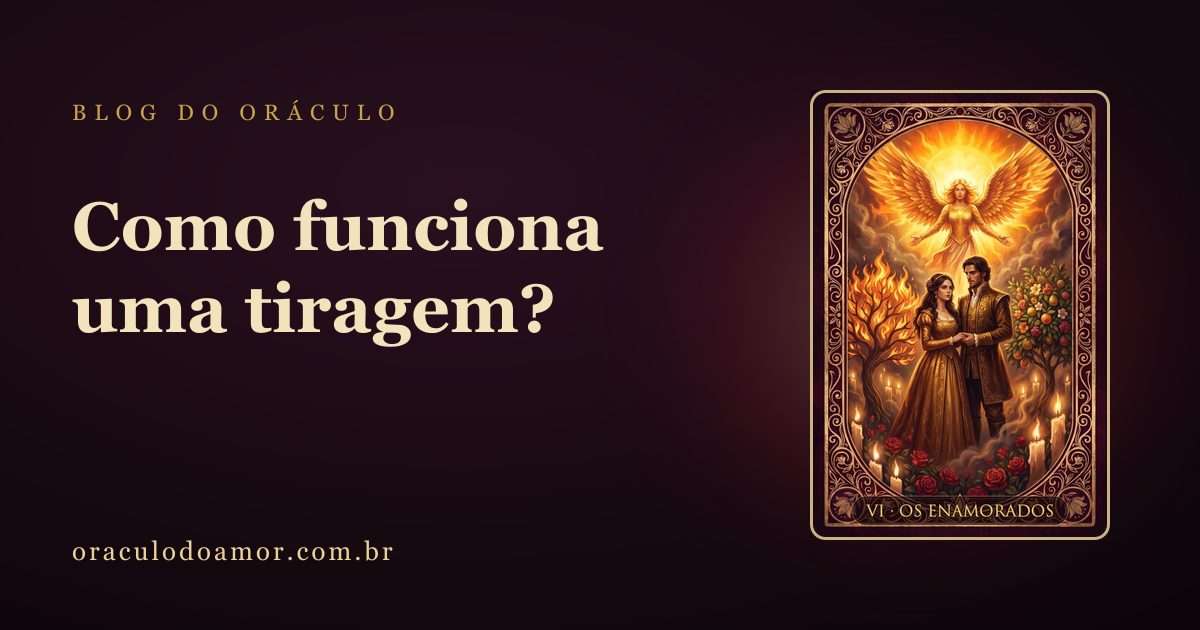Como funciona uma tiragem de tarô do amor (guia para a primeira vez)