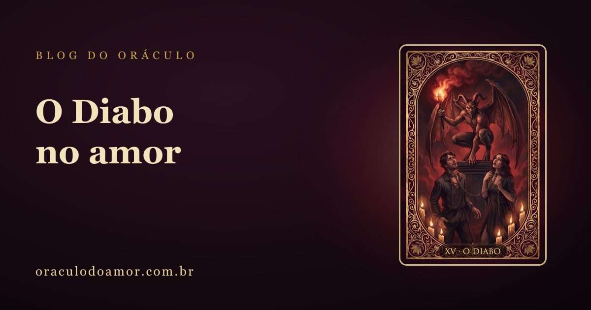 O Diabo no amor: paixão que prende ou amor que liberta?